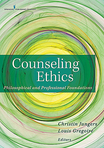 Counseling Ethics, Christin M. Jungers, Jocelyn Gregoire