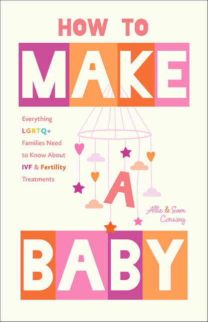 How to Make a Baby, Allie Conway, Sam Conway