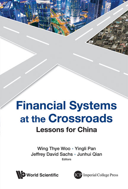 Financial Systems at the Crossroads, Wing Thye WooYingli PanJeffrey David SachsJunhui Qian