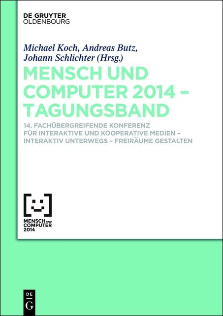 Mensch und Computer 2014 – Tagungsband, Butz Andreas, Johann Schlichter, Michael Koch