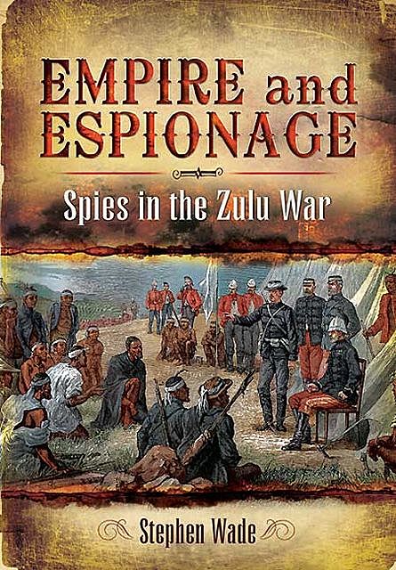 Empire and Espionage, Stephen Wade