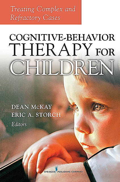 Cognitive Behavior Therapy for Children, Dean McKay, Eric A. Storch