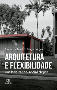 Arquitetura e flexibilidade, Clarianne Martins Braga Borges