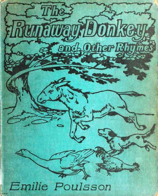 The Runaway Donkey, and Other Rhymes for Children, Emilie Poulsson
