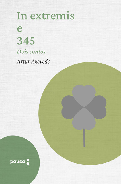 In extremis e 345 – dois contos, Arthur Azevedo