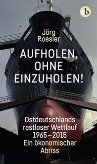 Aufholen, ohne einzuholen, Jörg Roesler