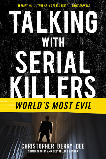Talking With Serial Killers 2, Christopher Berry-Dee