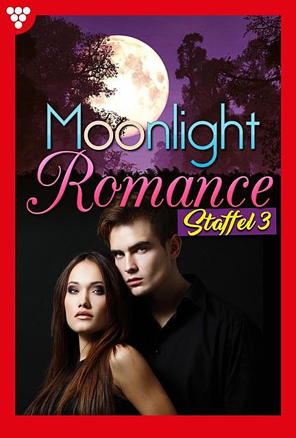 Moonlight Romance Staffel 3 – Romantic Thriller, Helen Perkins, Vanessa Lane, Georgia Wingade, Scarlet Wilson, Jessica Stone, Loreena Night