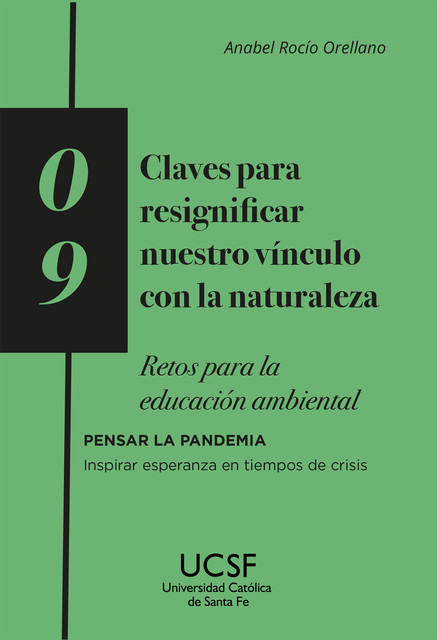Claves para resignificar nuestro vínculo con la naturaleza, Anabel Rocío Orellano