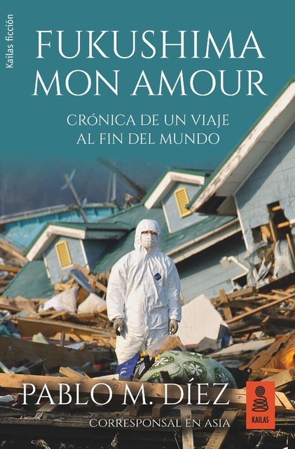 Fukushima mon amour, Pablo Díez