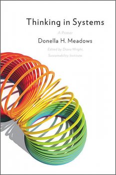 Thinking in Systems, Donella Meadows