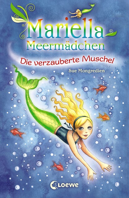 Mariella Meermädchen 1 – Die verzauberte Muschel, Sue Mongredien