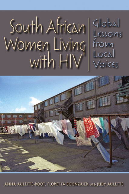 South African Women Living with HIV, Anna Aulette-Root, Floretta Boonzaier, Judy Aulette