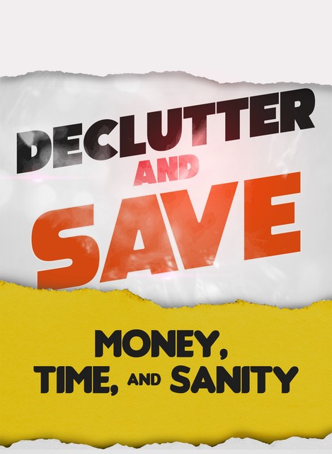 Declutter & Save, Gupta Bhaavika