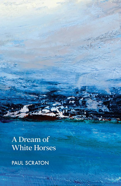 A Dream of White Horses, Paul Scraton