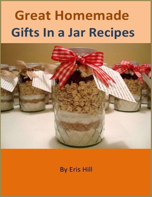 Great Homemade Gifts In a Jar Recipes, Eris Hill