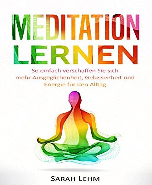 Meditation lernen, Sarah Lehm