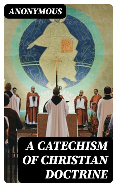 A Catechism of Christian Doctrine, 