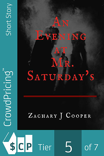 An Evening at Mr. Saturday's, Zachary J Cooper
