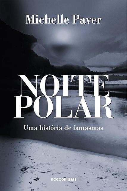Noite polar: Uma história de fantasmas, Michelle Paver