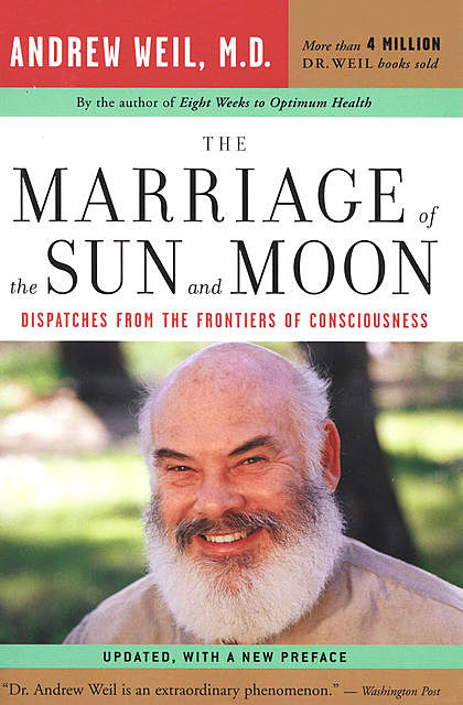 The Marriage of the Sun and the Moon, Andrew Weil