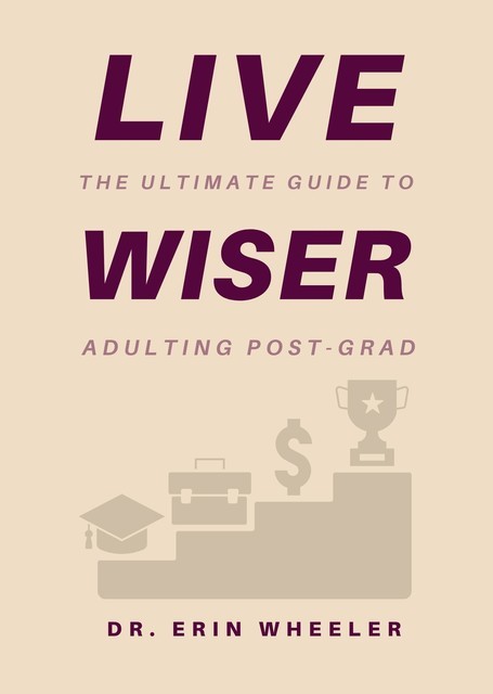 Live Wiser, Erin R. Wheeler