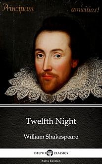 Twelfth Night by William Shakespeare (Illustrated), William Shakespeare