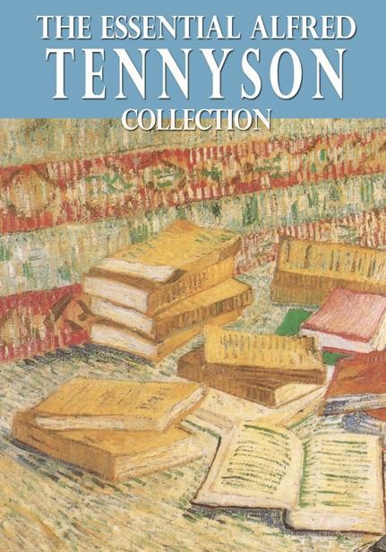 The Essential Alfred Tennyson Collection, Alfred Tennyson