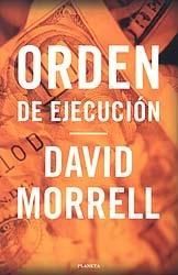 Orden De Ejecución, David Morrell