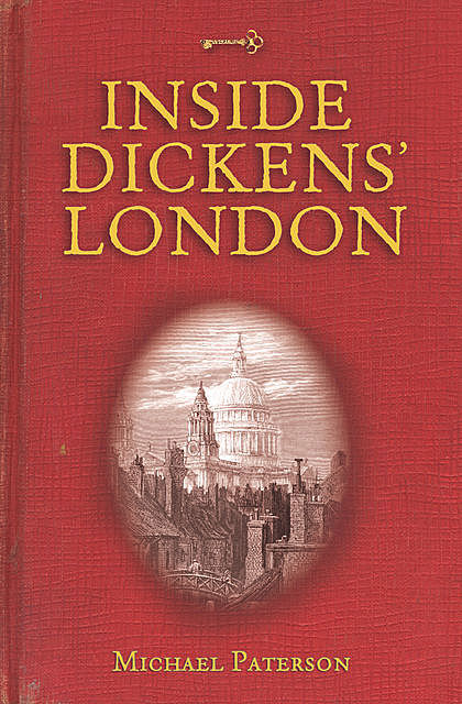 Inside Dickens' London, Michael Paterson