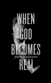 When God Becomes Real, Brian Johnson