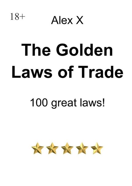 The Golden Laws of Trade, Alex X