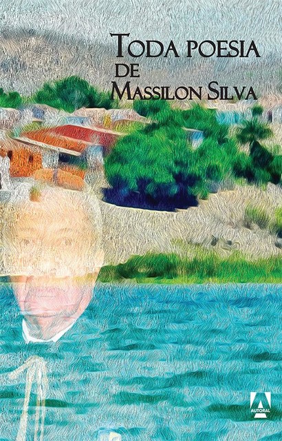 Toda poesia de Massilon Silva, Massilon Silva