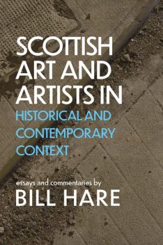Scottish Art and Artists in Historical and Contemporary Context, Bill Hare
