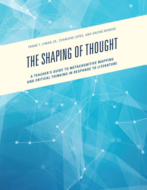 The Shaping of Thought, Arlene Mindus, Charlene Lopez, Frank T. Lyman Jr.