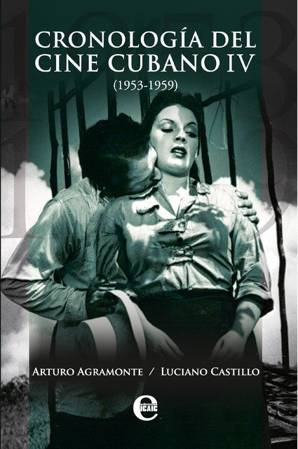 Cronología del cine cubano IV (1953–1959), Arturo Agramonte, Luciano Castillo