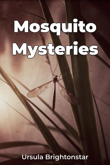 Mosquito Mysteries, Ursula Brightonstar