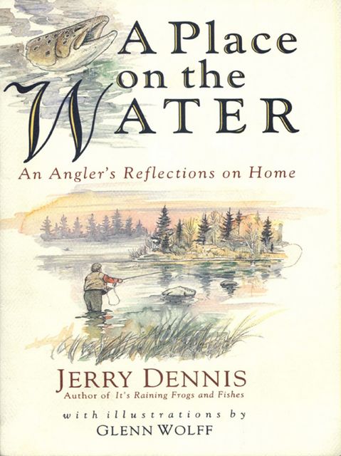A Place on the Water, Jerry Dennis