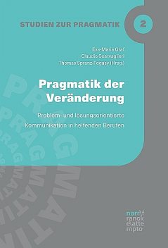 Pragmatik der Veränderung, Thomas Spranz-Fogasy, Claudio Scarvaglieri, Eva-Maria Graf