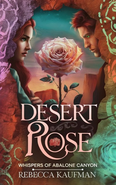 Desert Rose, Rebecca Kaufma