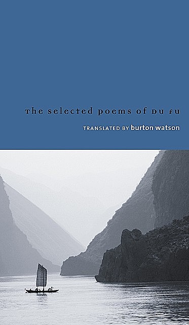 Selected Poems of Du Fu, Translated by Burton Watson