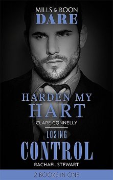 Harden My Hart / Losing Control, Clare Connelly, Rachael Stewart