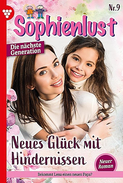 Sophienlust – Die nächste Generation 9 – Familienroman, Marietta Brem