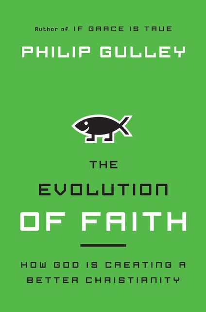 The Evolution of Faith, Philip Gulley