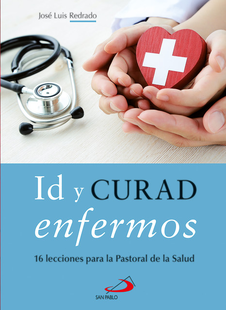 Id y curad enfermos, José Luis Redrado