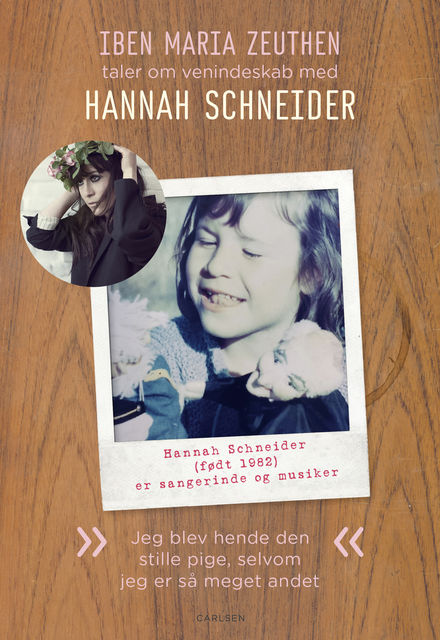 Hannah Schneider: Jeg blev hende den stille pige, selvom jeg er så meget andet, Iben Maria Zeuthen