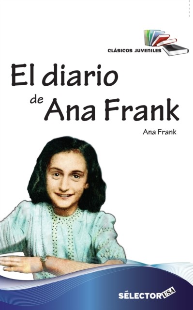 El Diario de Ana Frank (Anne Frank The Diary of a Young Girl), Ana Frank