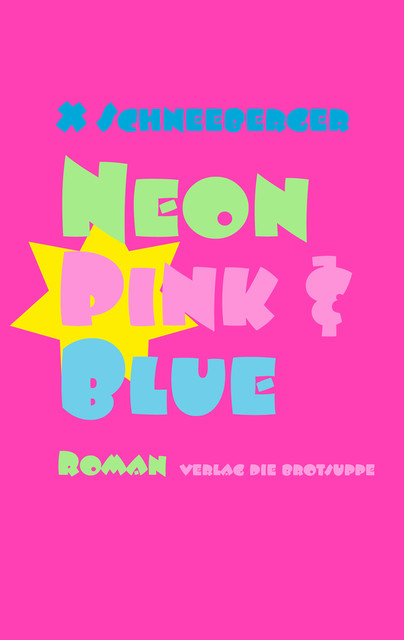 Neon Pink & Blue, X Schneeberger