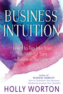 Business Intuition, Holly Worton