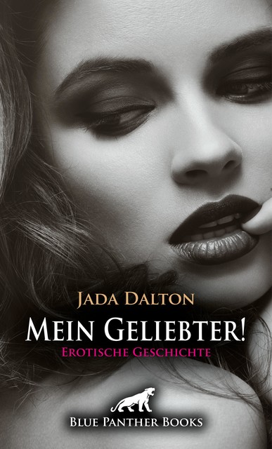 Mein Geliebter! | Erotische Geschichte, Jada Dalton